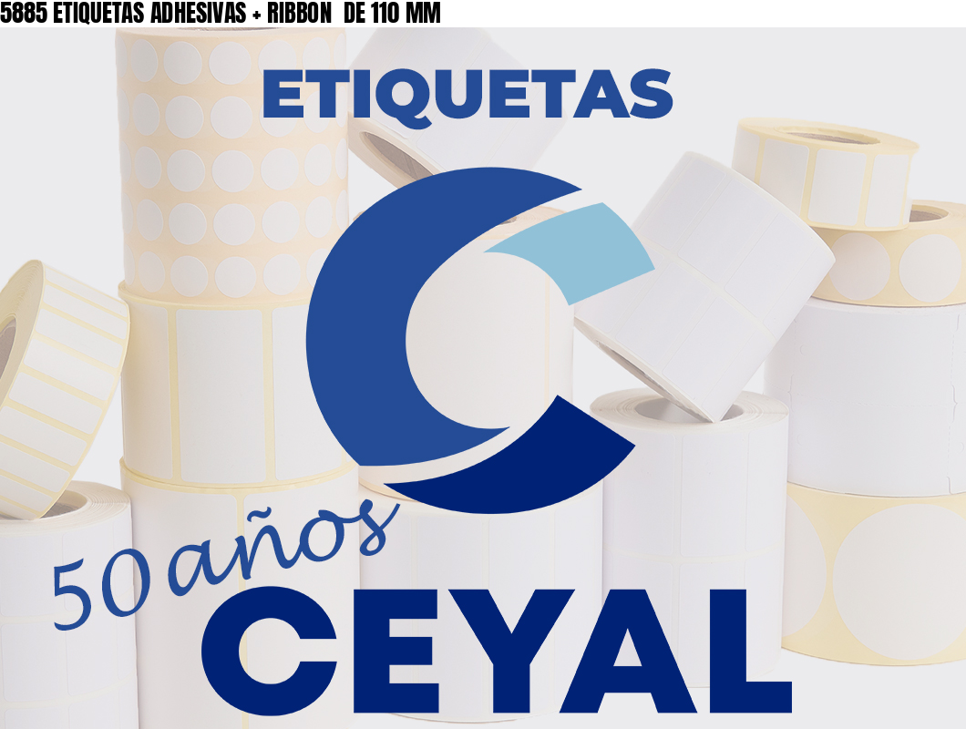 5885 ETIQUETAS ADHESIVAS + RIBBON  DE 110 MM