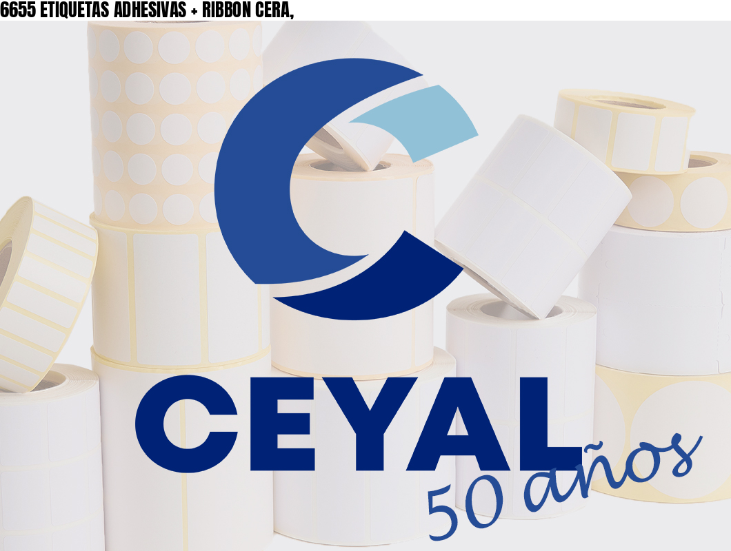 6655 ETIQUETAS ADHESIVAS + RIBBON CERA,