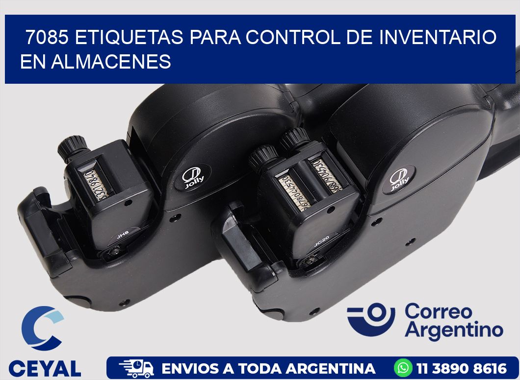 7085 ETIQUETAS PARA CONTROL DE INVENTARIO EN ALMACENES