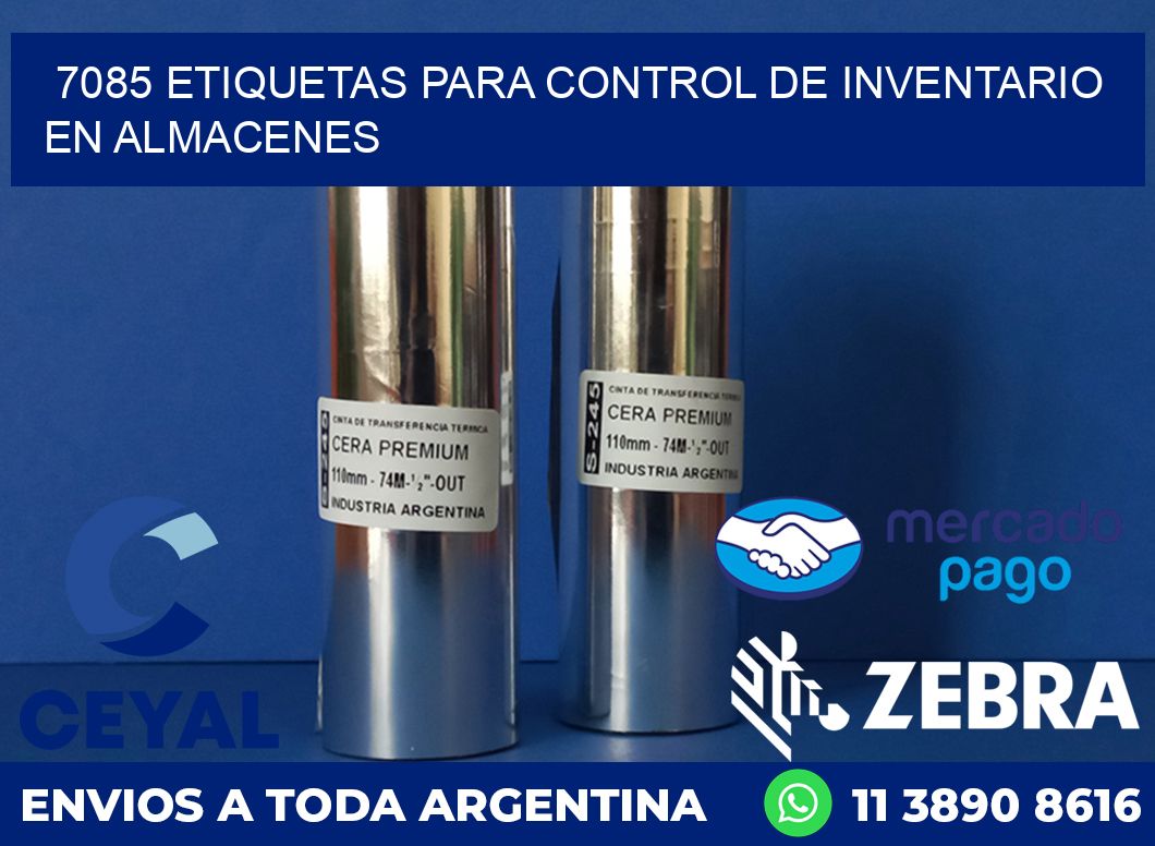 7085 ETIQUETAS PARA CONTROL DE INVENTARIO EN ALMACENES