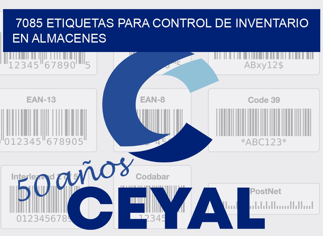 7085 ETIQUETAS PARA CONTROL DE INVENTARIO EN ALMACENES