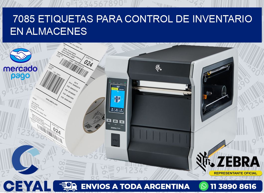 7085 ETIQUETAS PARA CONTROL DE INVENTARIO EN ALMACENES