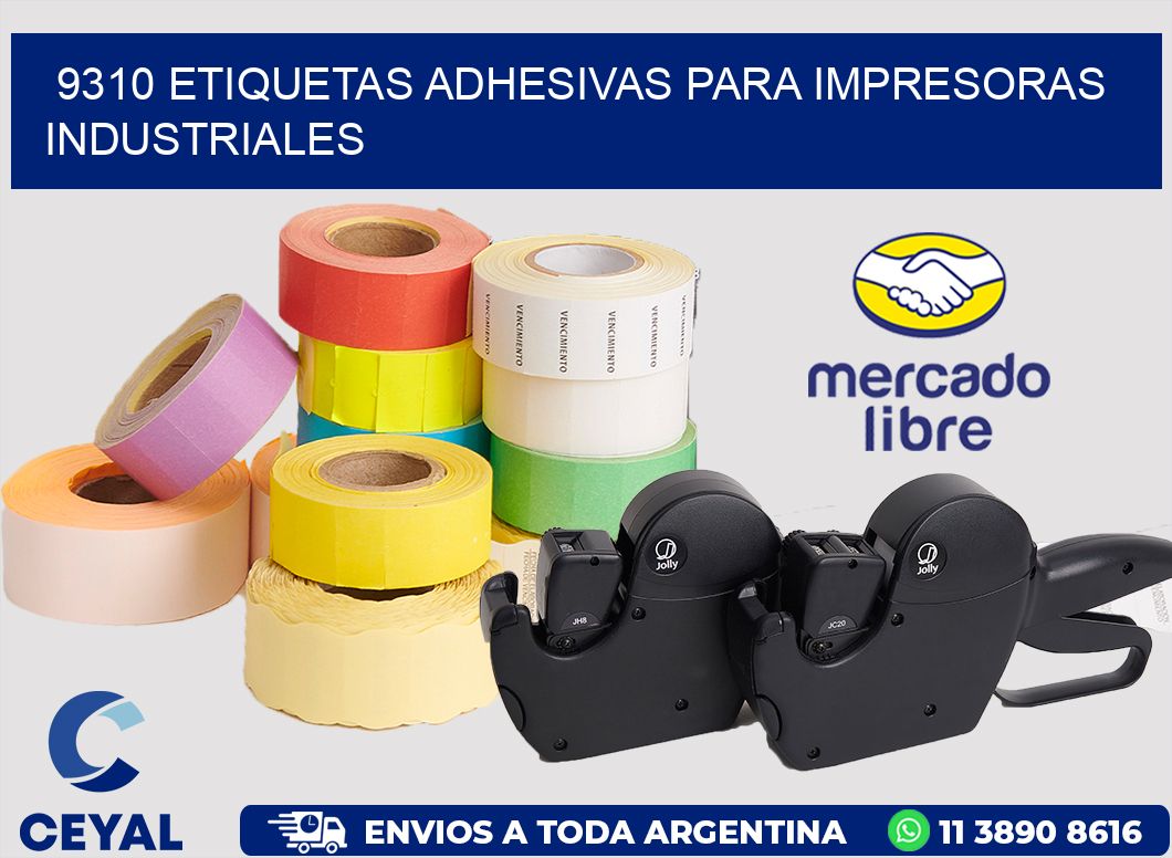 9310 ETIQUETAS ADHESIVAS PARA IMPRESORAS INDUSTRIALES
