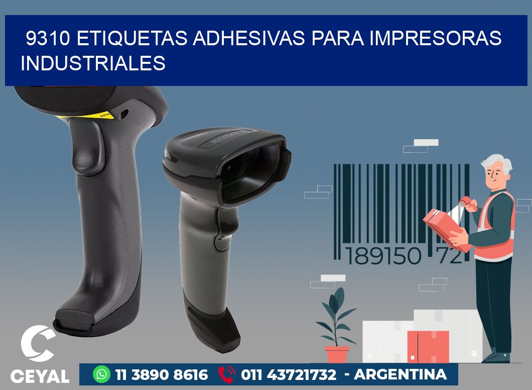 9310 ETIQUETAS ADHESIVAS PARA IMPRESORAS INDUSTRIALES
