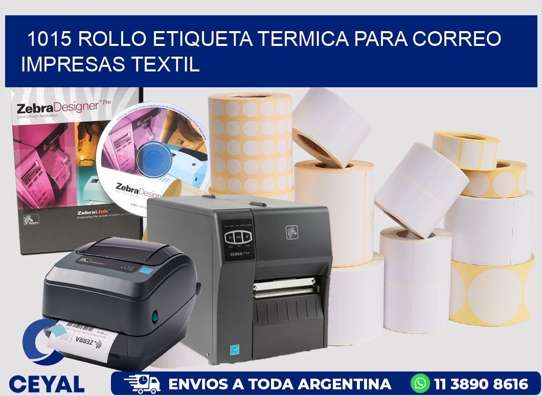 1015 ROLLO ETIQUETA TERMICA PARA CORREO IMPRESAS TEXTIL