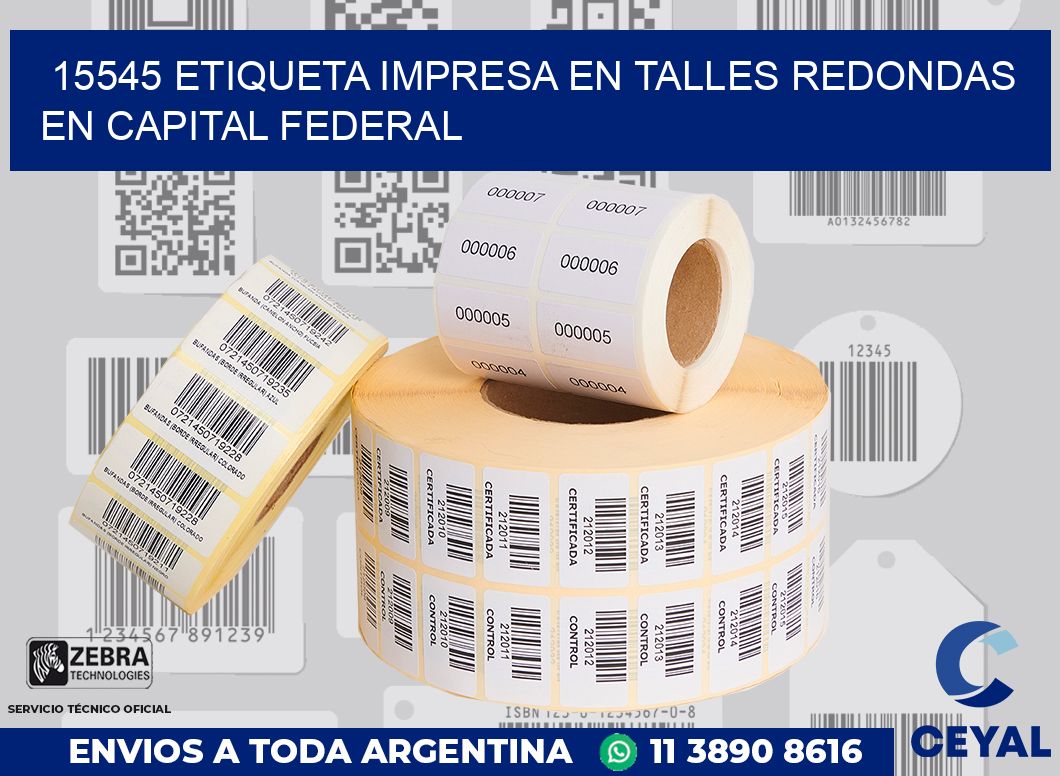 15545 ETIQUETA IMPRESA EN TALLES REDONDAS EN CAPITAL FEDERAL