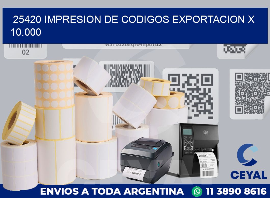 25420 impresion de codigos exportacion x 10.000