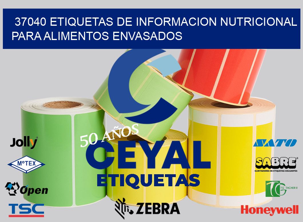37040 ETIQUETAS DE INFORMACION NUTRICIONAL PARA ALIMENTOS ENVASADOS