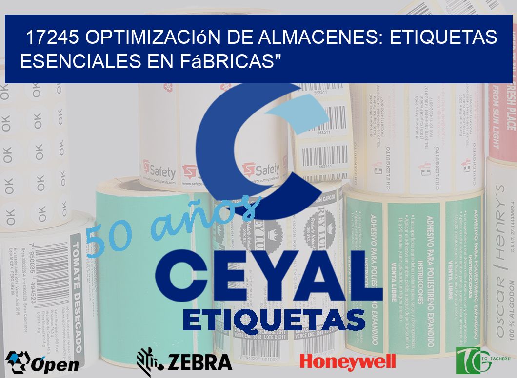 17245 Optimización de Almacenes: Etiquetas Esenciales en Fábricas»