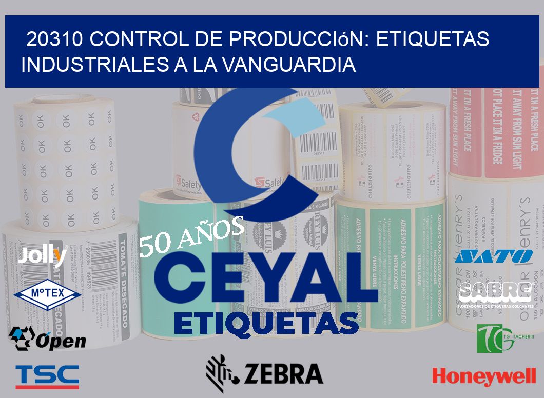 20310 Control de Producción: Etiquetas Industriales a la Vanguardia