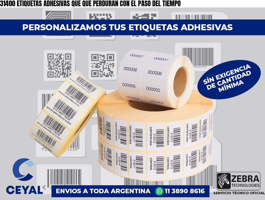 31400 ETIQUETAS ADHESIVAS QUE QUE PERDURAN CON EL PASO DEL TIEMPO