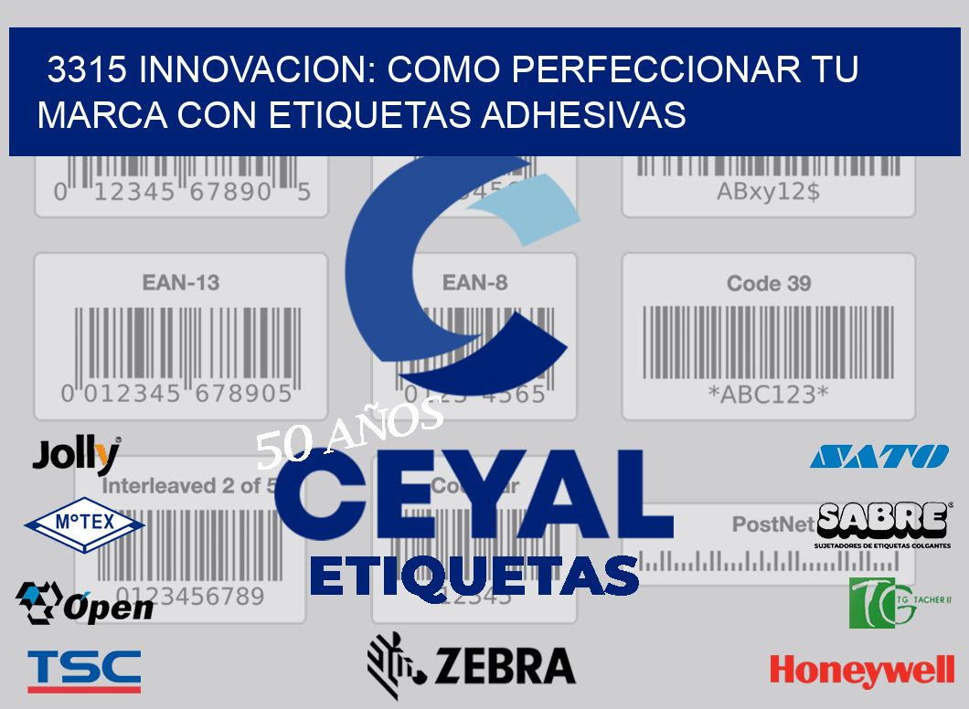 3315 INNOVACION: COMO PERFECCIONAR TU MARCA CON ETIQUETAS ADHESIVAS