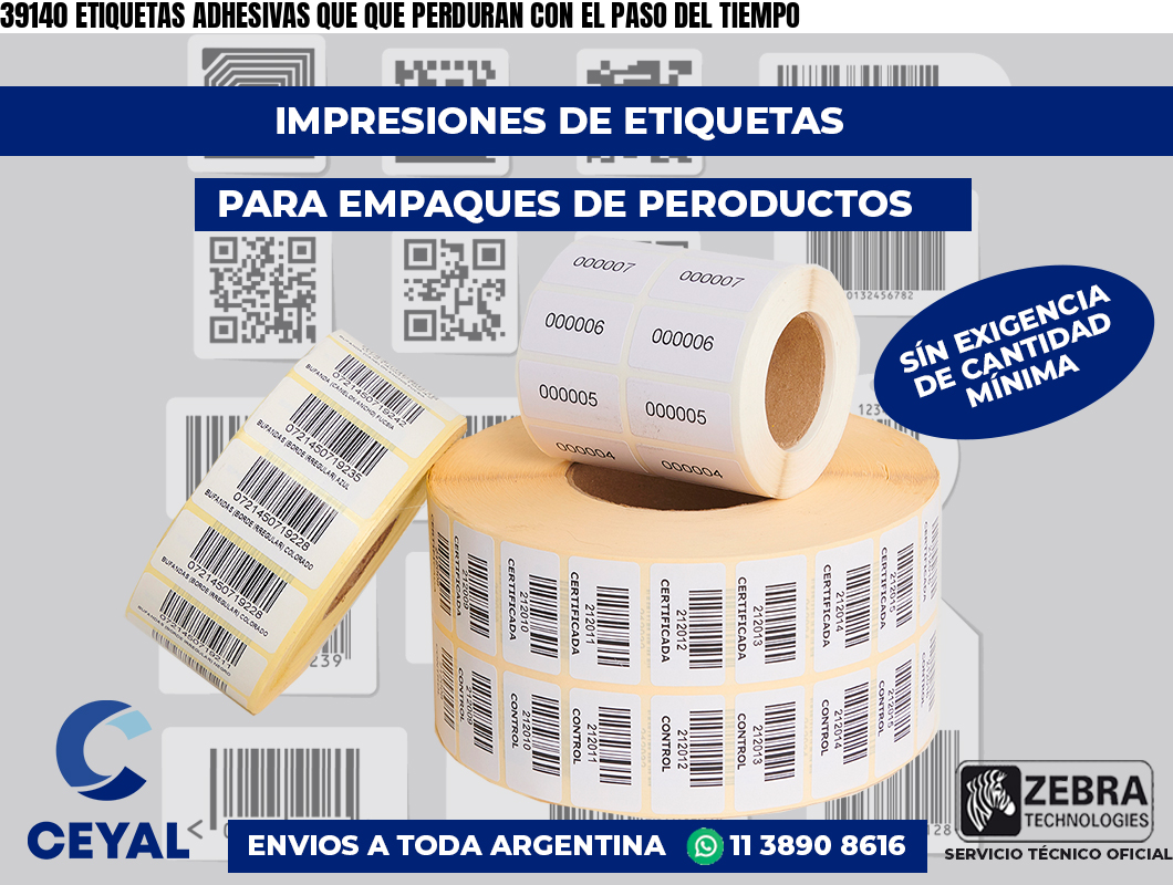39140 ETIQUETAS ADHESIVAS QUE QUE PERDURAN CON EL PASO DEL TIEMPO