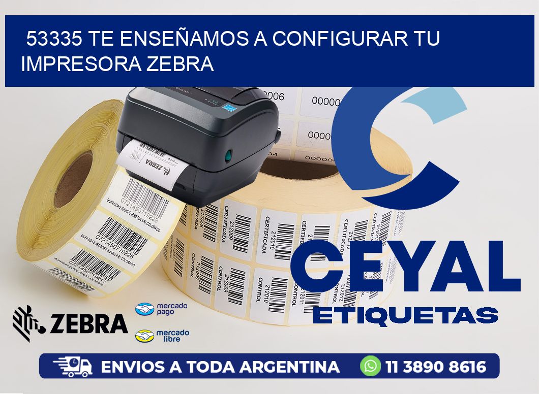 53335 TE ENSEÑAMOS A CONFIGURAR TU IMPRESORA ZEBRA