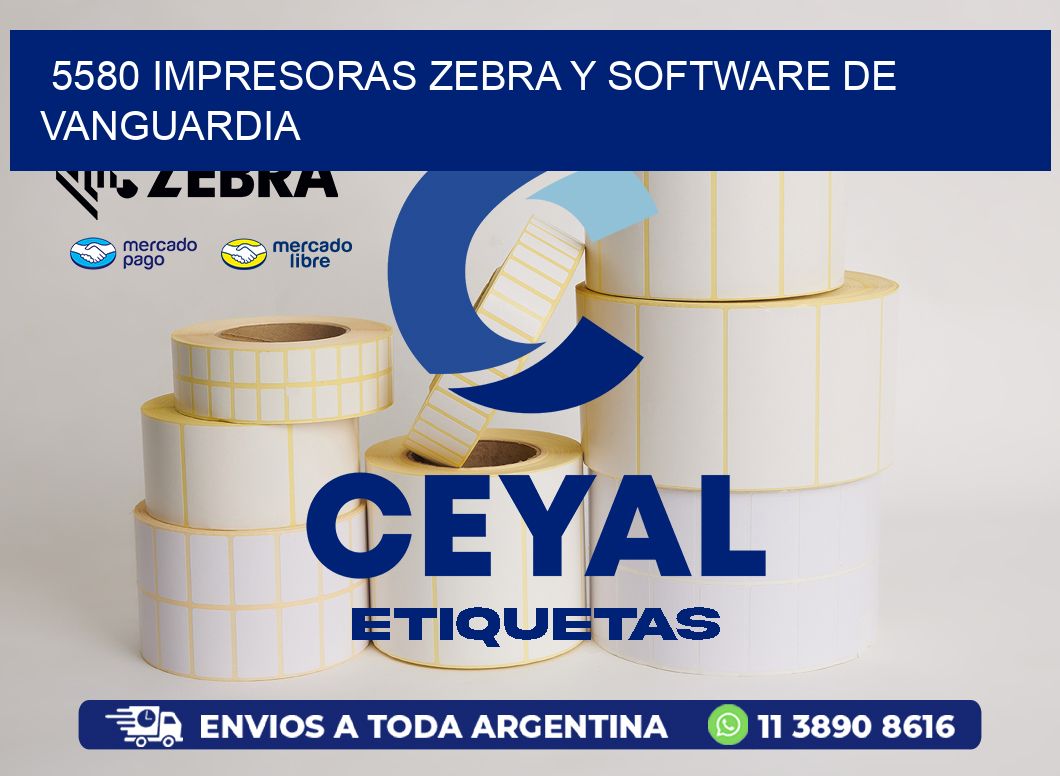 5580 Impresoras Zebra y Software de Vanguardia