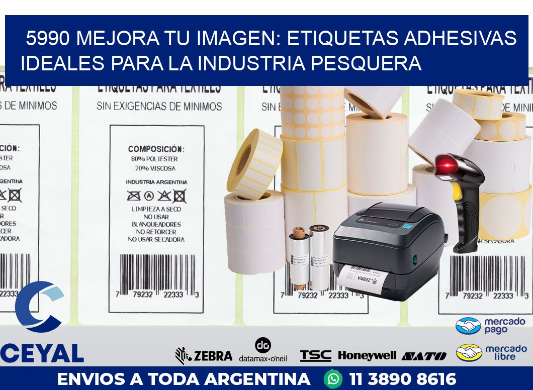 5990 MEJORA TU IMAGEN: ETIQUETAS ADHESIVAS IDEALES PARA LA INDUSTRIA PESQUERA
