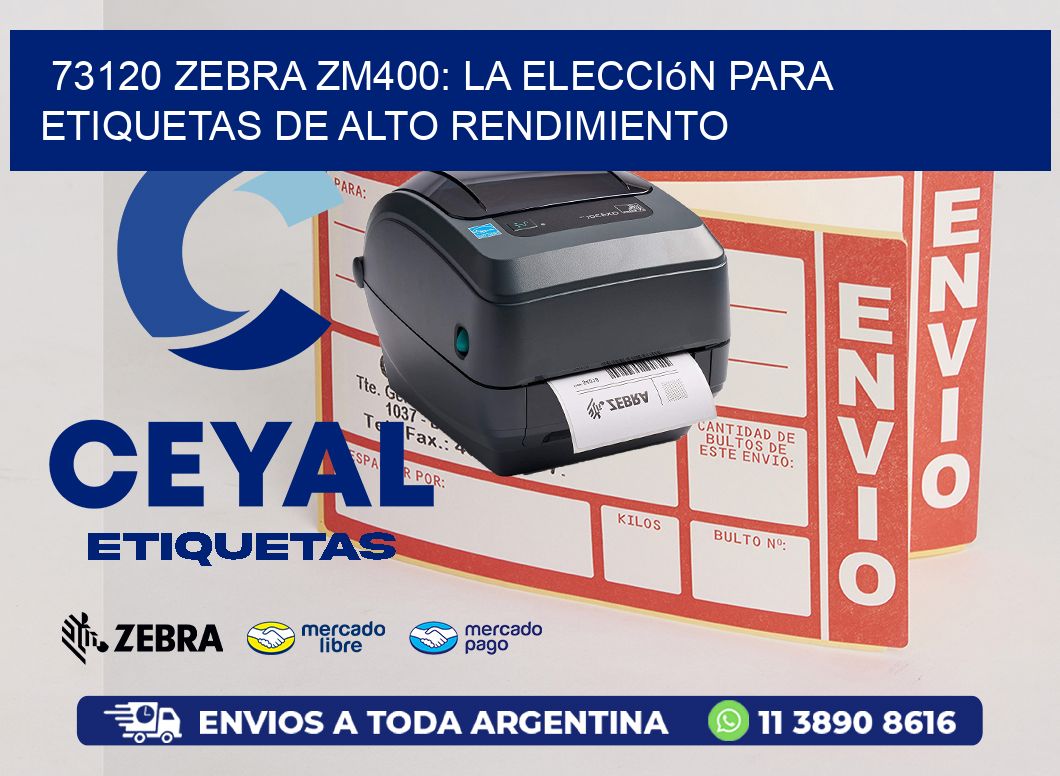 73120 Zebra ZM400: La Elección para Etiquetas de Alto Rendimiento