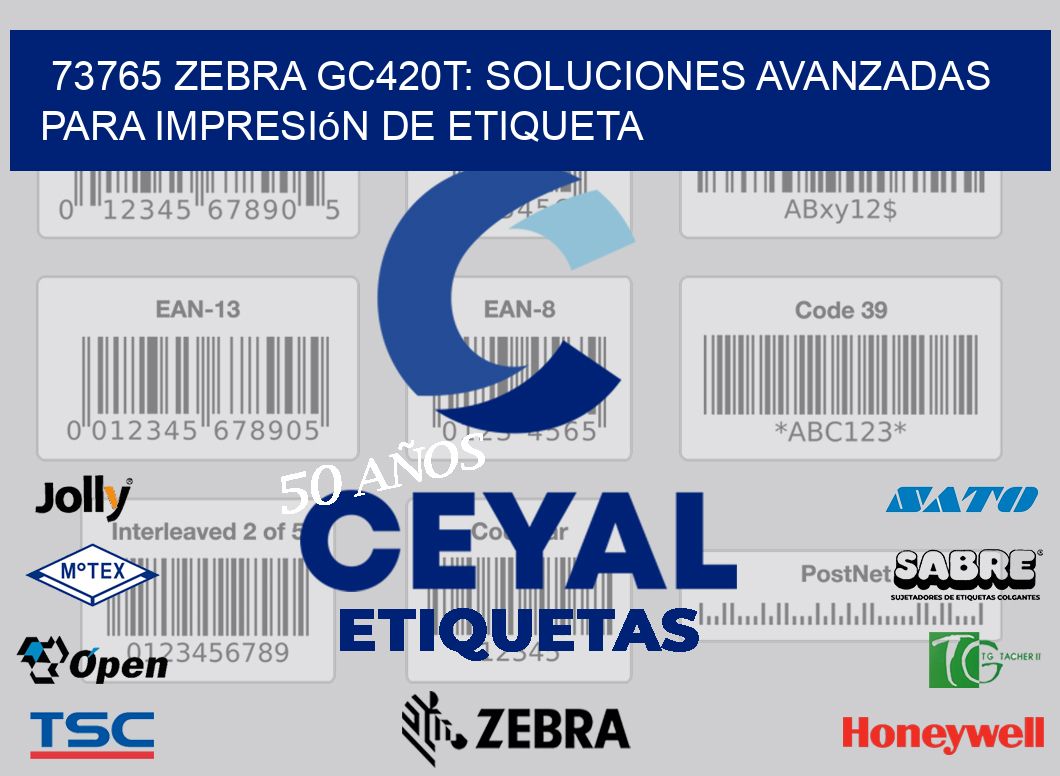 73765 Zebra GC420T: Soluciones Avanzadas para Impresión de Etiqueta
