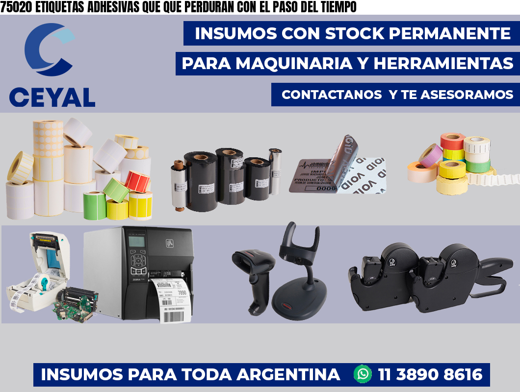 75020 ETIQUETAS ADHESIVAS QUE QUE PERDURAN CON EL PASO DEL TIEMPO