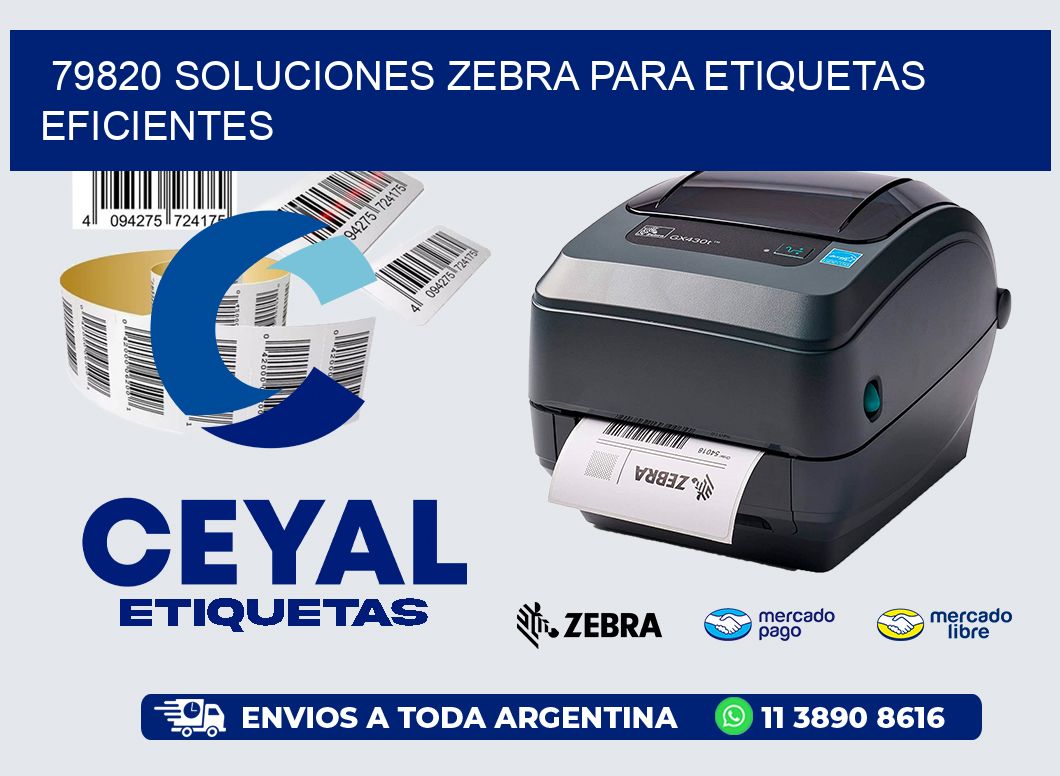 79820 Soluciones Zebra para Etiquetas Eficientes