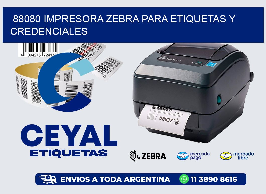 88080 IMPRESORA ZEBRA PARA ETIQUETAS Y CREDENCIALES
