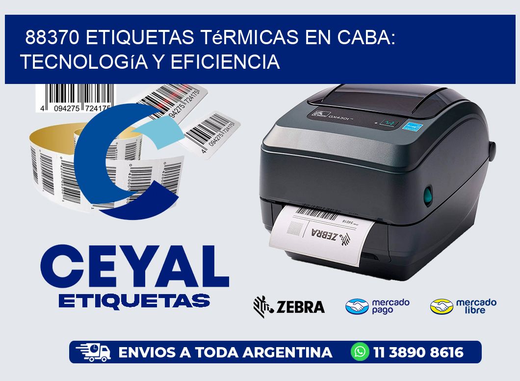 88370 Etiquetas Térmicas en CABA: Tecnología y Eficiencia