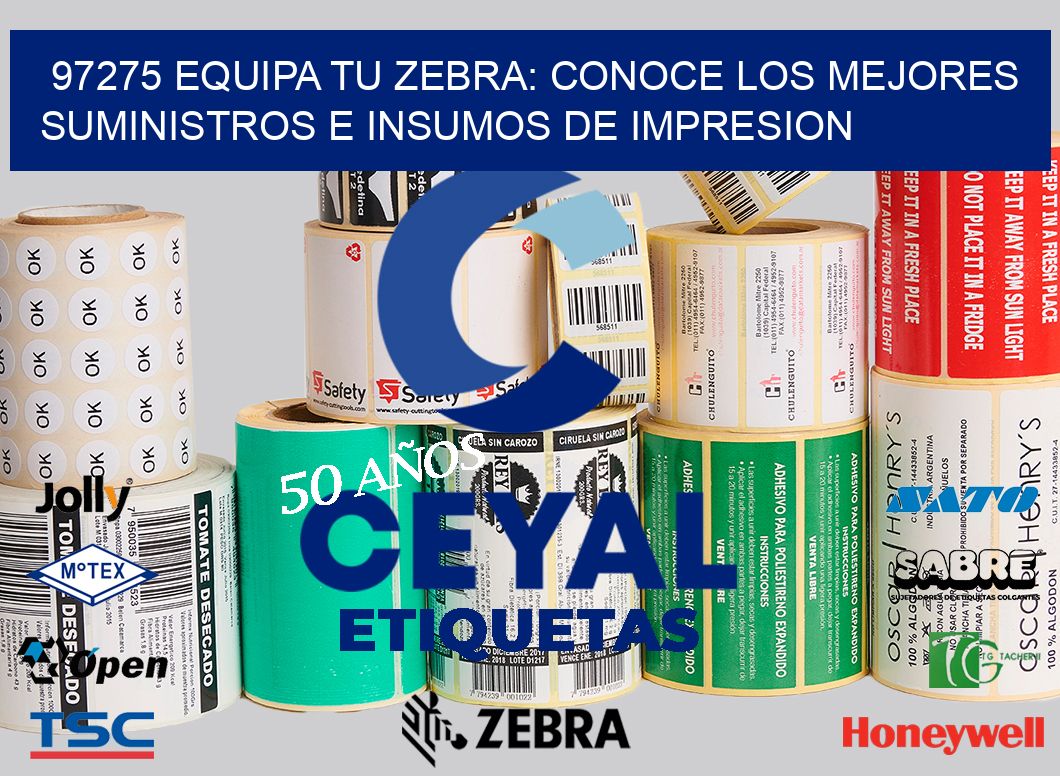 97275 EQUIPA TU ZEBRA: CONOCE LOS MEJORES SUMINISTROS E INSUMOS DE IMPRESION