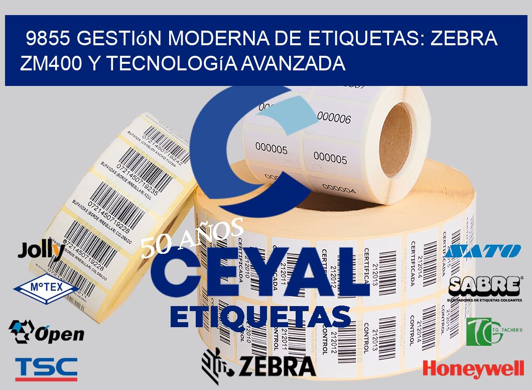 9855 Gestión Moderna de Etiquetas: Zebra ZM400 y Tecnología Avanzada