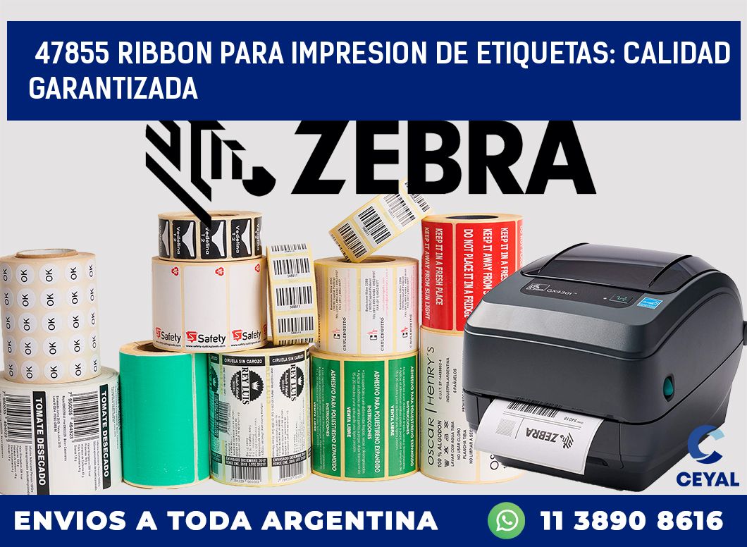 47855 RIBBON PARA IMPRESION DE ETIQUETAS: CALIDAD GARANTIZADA