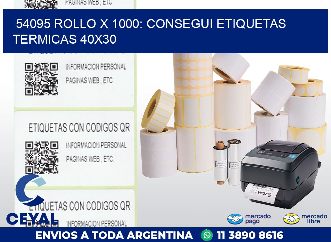 54095 ROLLO X 1000: CONSEGUI ETIQUETAS TERMICAS 40X30