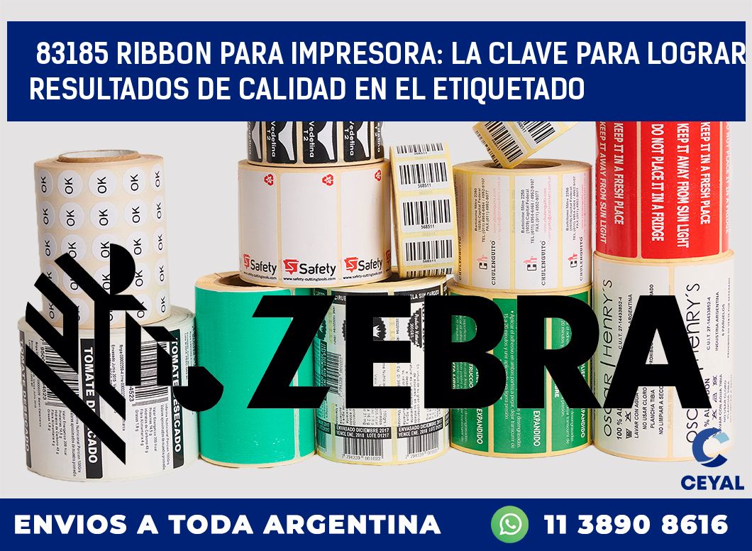 83185 RIBBON PARA IMPRESORA: LA CLAVE PARA LOGRAR RESULTADOS DE CALIDAD EN EL ETIQUETADO