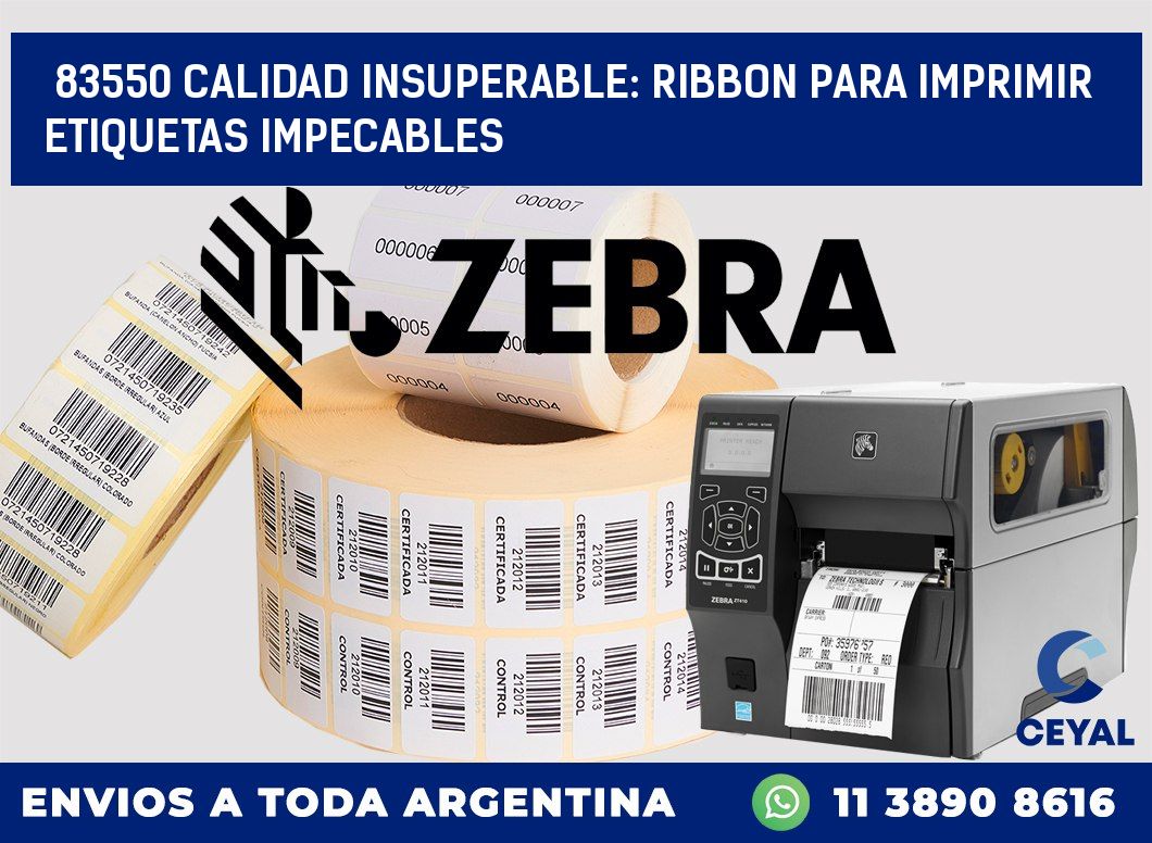 83550 CALIDAD INSUPERABLE: RIBBON PARA IMPRIMIR ETIQUETAS IMPECABLES