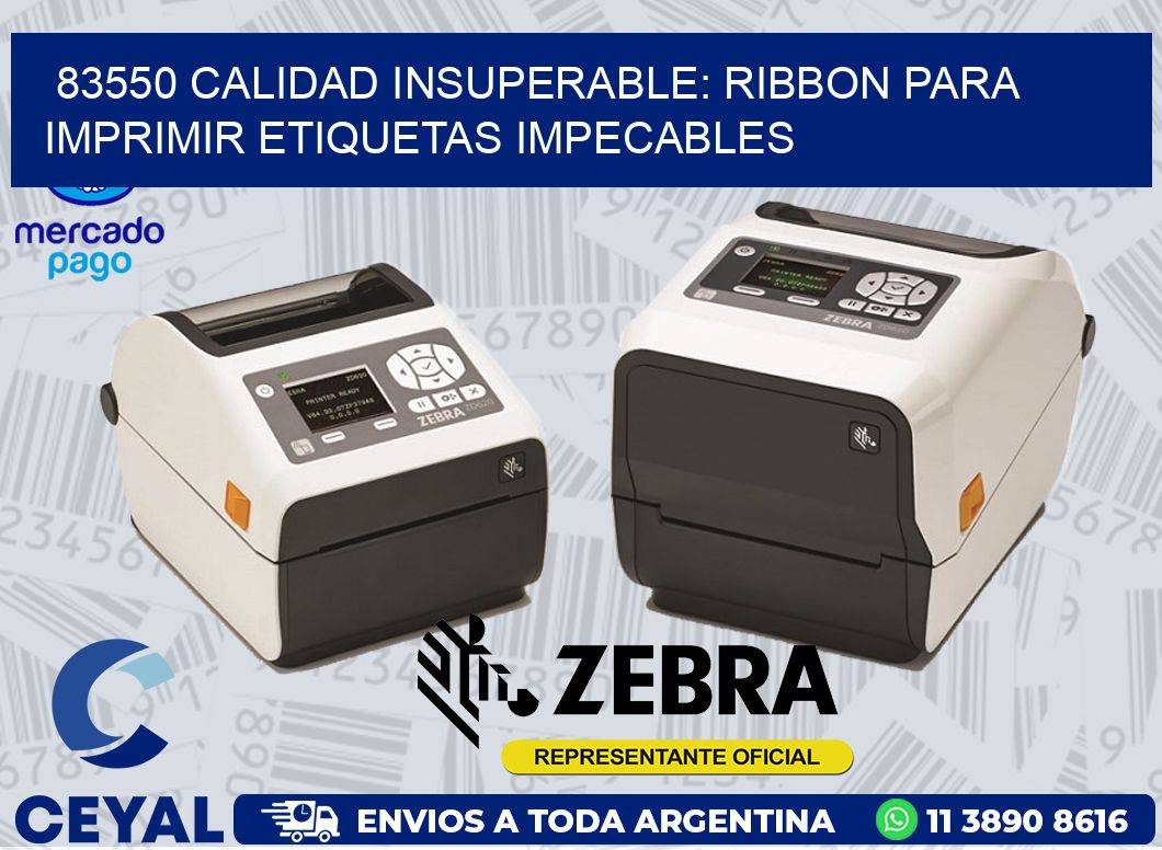 83550 CALIDAD INSUPERABLE: RIBBON PARA IMPRIMIR ETIQUETAS IMPECABLES
