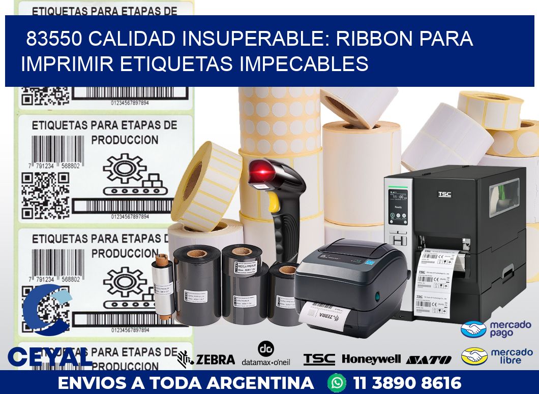 83550 CALIDAD INSUPERABLE: RIBBON PARA IMPRIMIR ETIQUETAS IMPECABLES