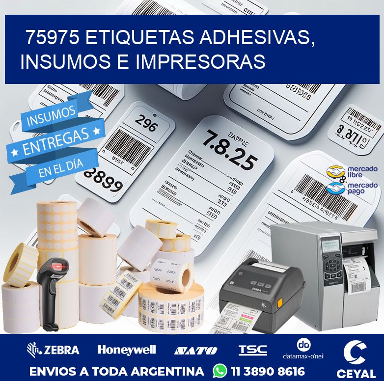 75975 ETIQUETAS ADHESIVAS, INSUMOS E IMPRESORAS