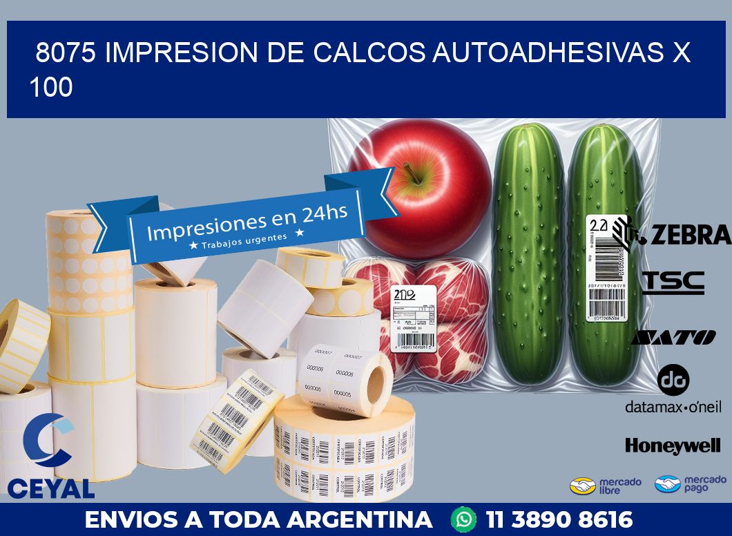 8075 IMPRESION DE CALCOS AUTOADHESIVAS X 100