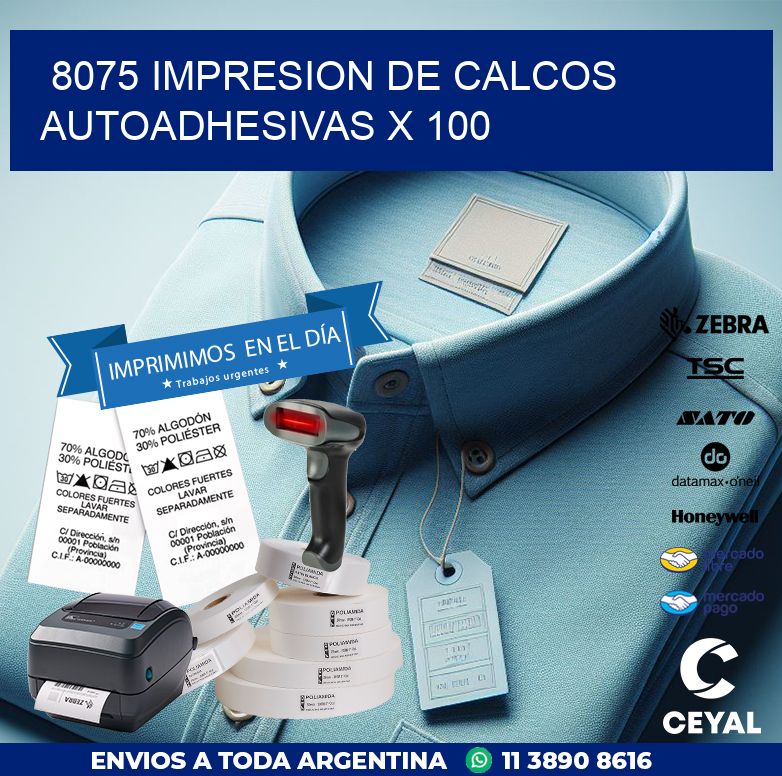 8075 IMPRESION DE CALCOS AUTOADHESIVAS X 100
