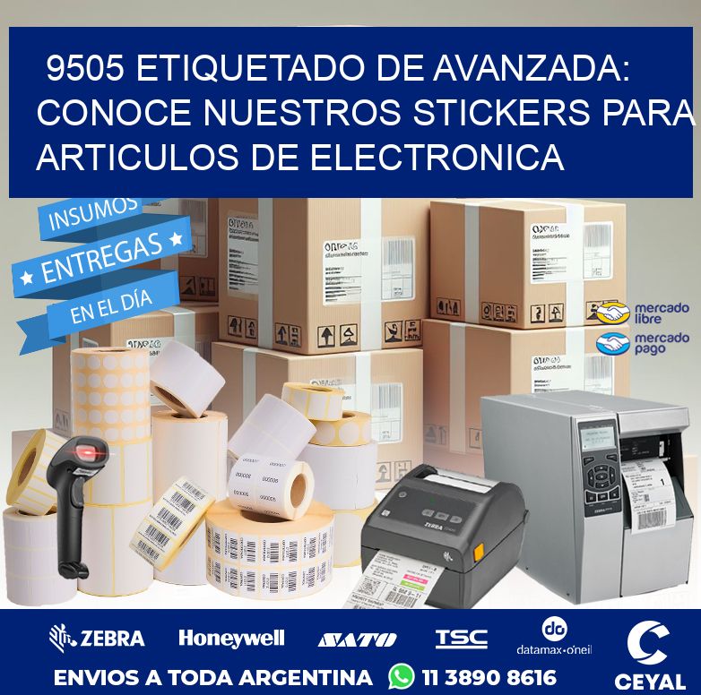 9505 ETIQUETADO DE AVANZADA: CONOCE NUESTROS STICKERS PARA ARTICULOS DE ELECTRONICA