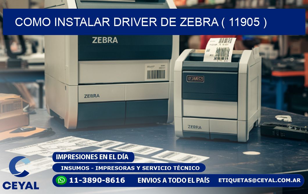 COMO INSTALAR DRIVER DE ZEBRA ( 11905 )