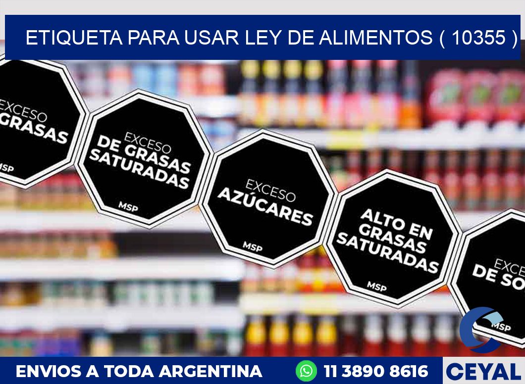 ETIQUETA PARA USAR LEY DE ALIMENTOS ( 10355 )