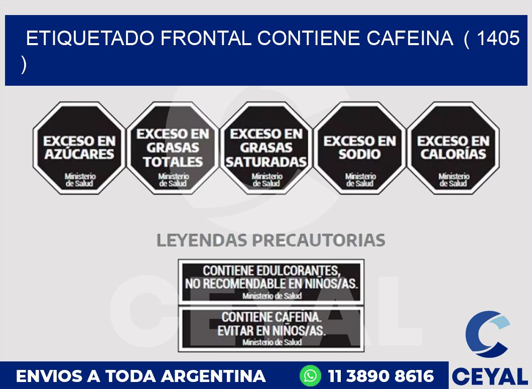 ETIQUETADO FRONTAL CONTIENE CAFEINA  ( 1405 )