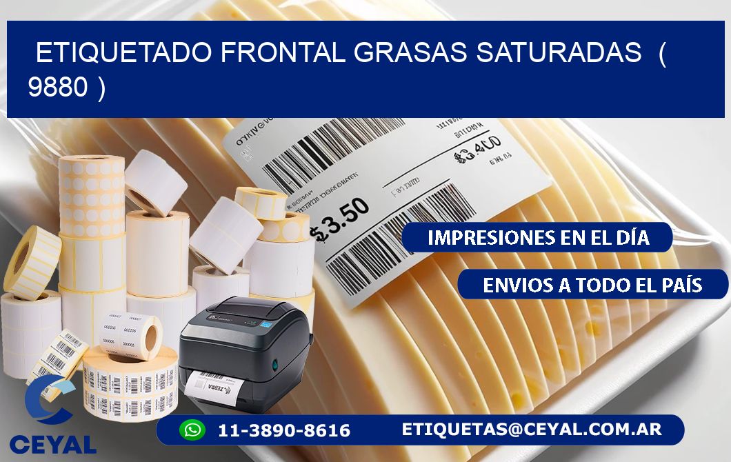 ETIQUETADO FRONTAL GRASAS SATURADAS  ( 9880 )