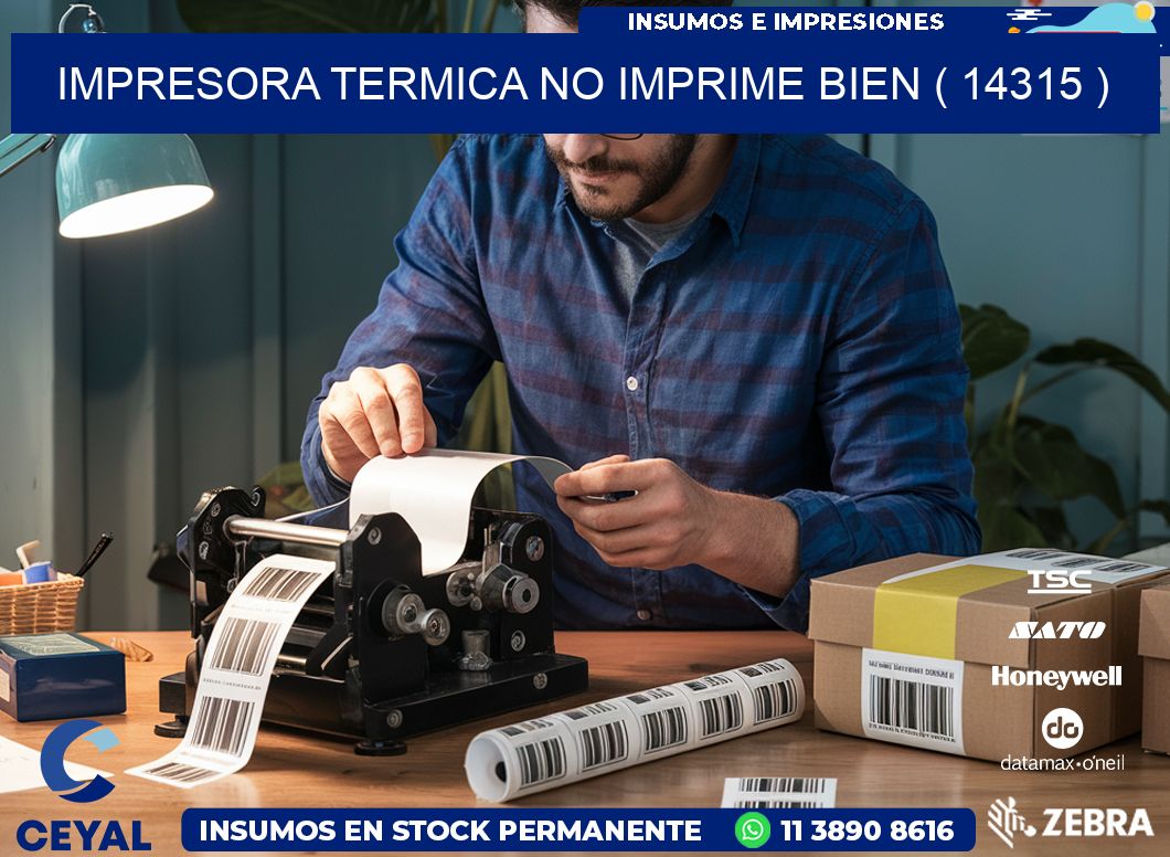 IMPRESORA TERMICA NO IMPRIME BIEN ( 14315 )