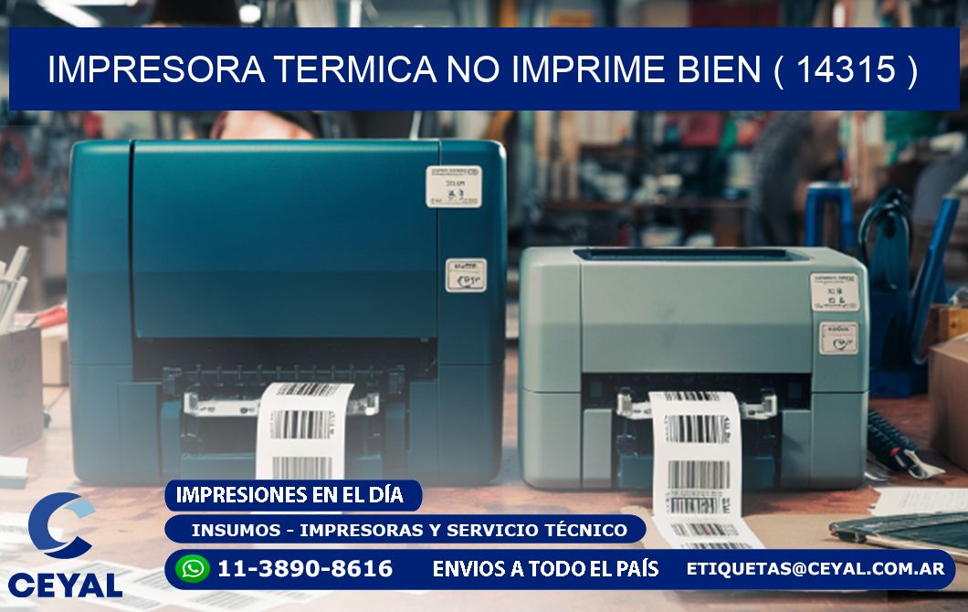IMPRESORA TERMICA NO IMPRIME BIEN ( 14315 )