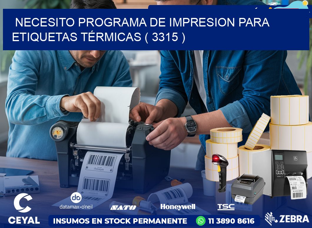 NECESITO PROGRAMA DE IMPRESION PARA ETIQUETAS TÉRMICAS ( 3315 )