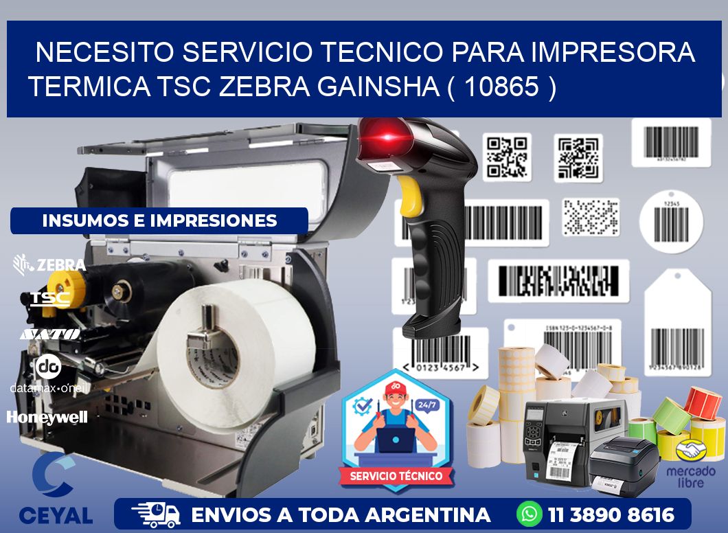 NECESITO SERVICIO TECNICO PARA IMPRESORA TERMICA TSC ZEBRA GAINSHA ( 10865 )