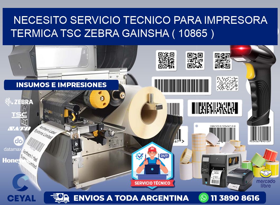 NECESITO SERVICIO TECNICO PARA IMPRESORA TERMICA TSC ZEBRA GAINSHA ( 10865 )