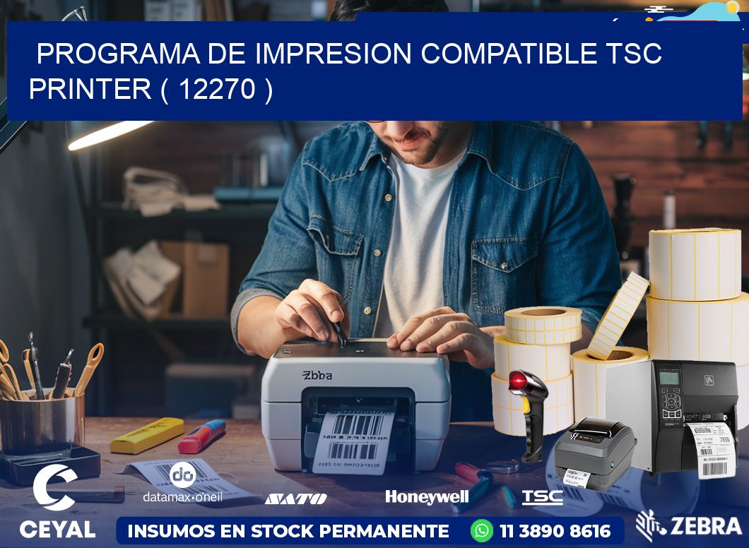 PROGRAMA DE IMPRESION COMPATIBLE TSC PRINTER ( 12270 )