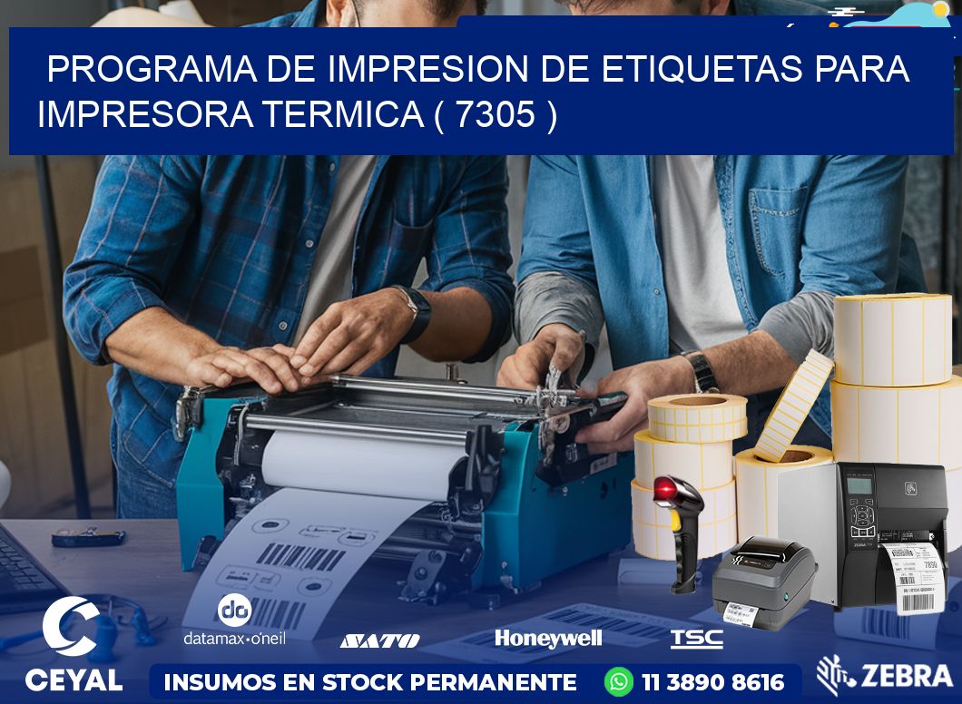 PROGRAMA DE IMPRESION DE ETIQUETAS PARA IMPRESORA TERMICA ( 7305 )