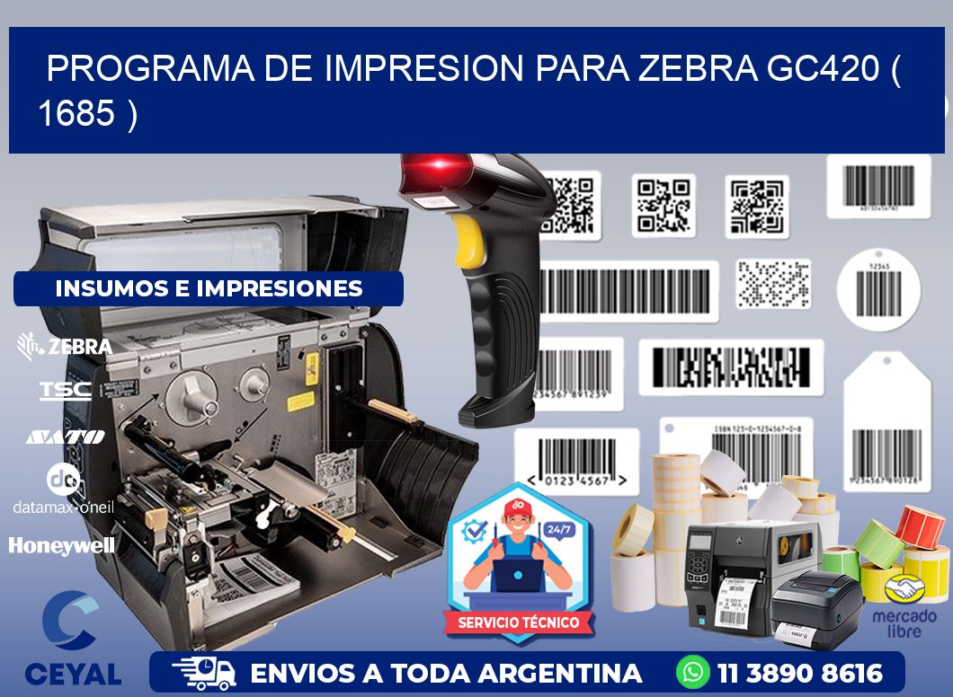 PROGRAMA DE IMPRESION PARA ZEBRA GC420 ( 1685 )
